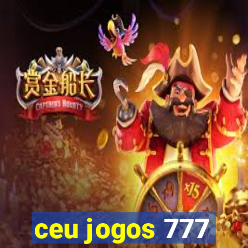 ceu jogos 777